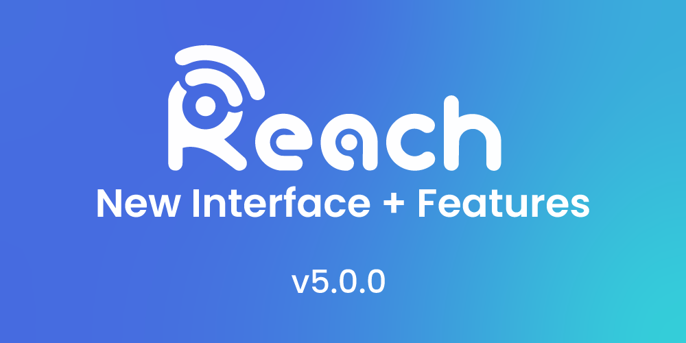 Featured image for “Reach 5.0.0 Update – Release Notes”