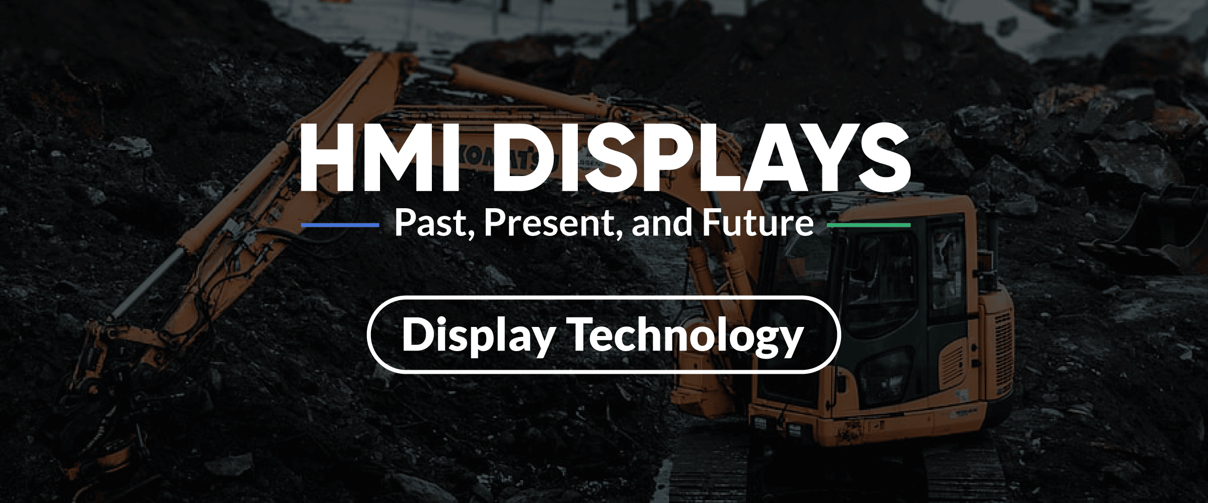 HMI Display technology deep dive hero image with construction machine in background
